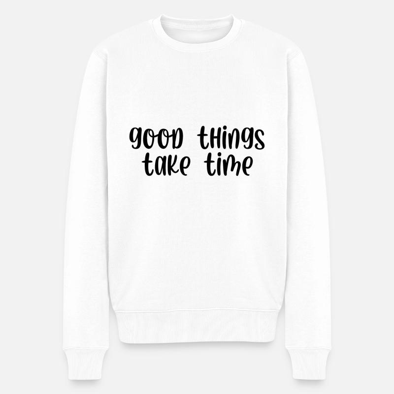 Good things take time - Männer Premium Bio Pullover - Weiß
