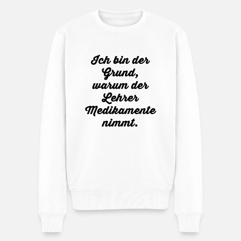 "Ich bin der Grund,... - Männer Premium Bio Pullover - Weiß