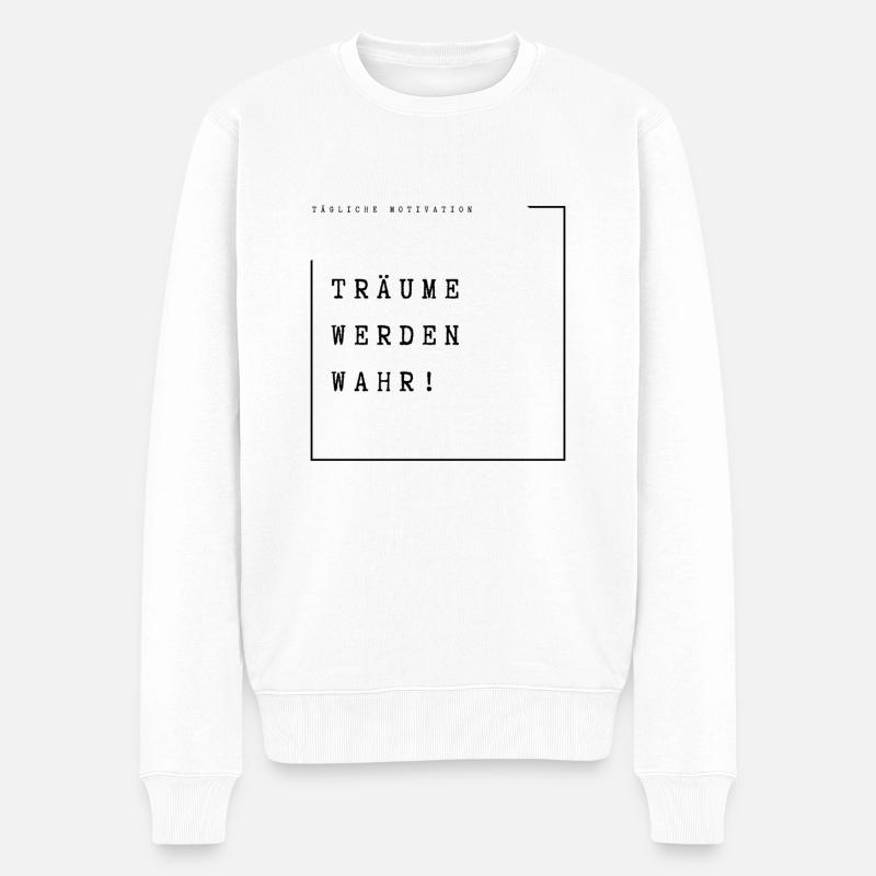 Träume werden wahr! - Männer Premium Bio Pullover - Weiß