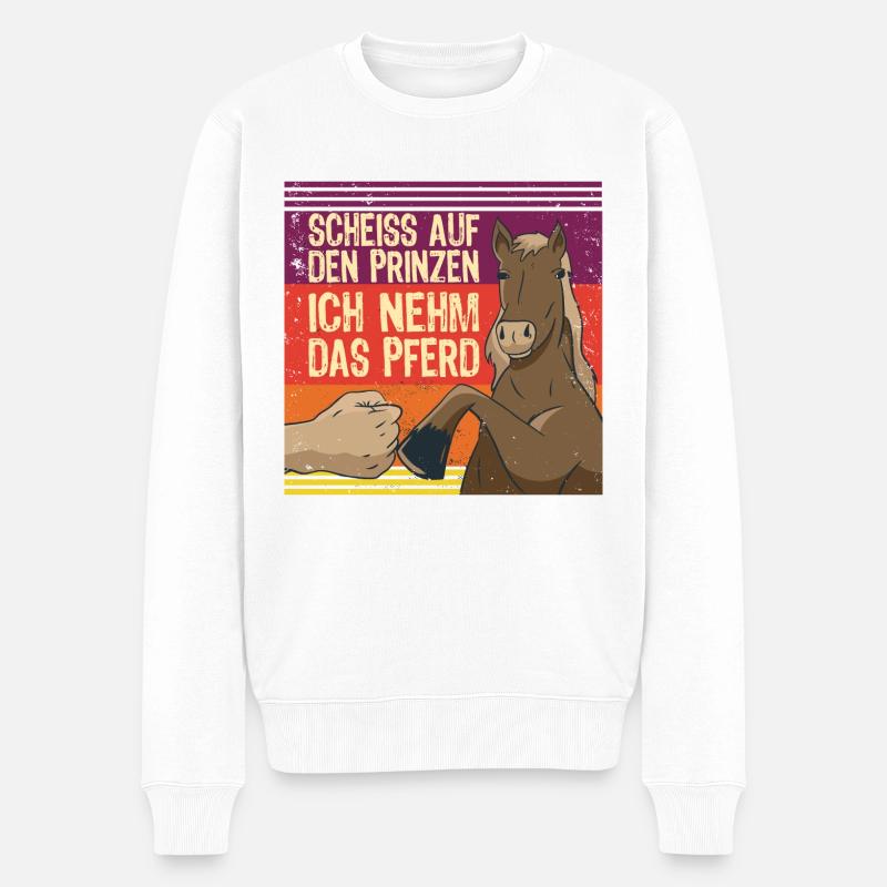 Scheiss Auf Den Prinzen Ich Nehm Das Pferd - Männer Premium Bio Pullover - Weiß