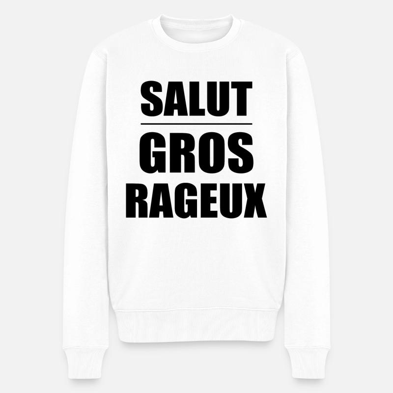 Salut gros rageux - Pull Premium bio Homme - blanc