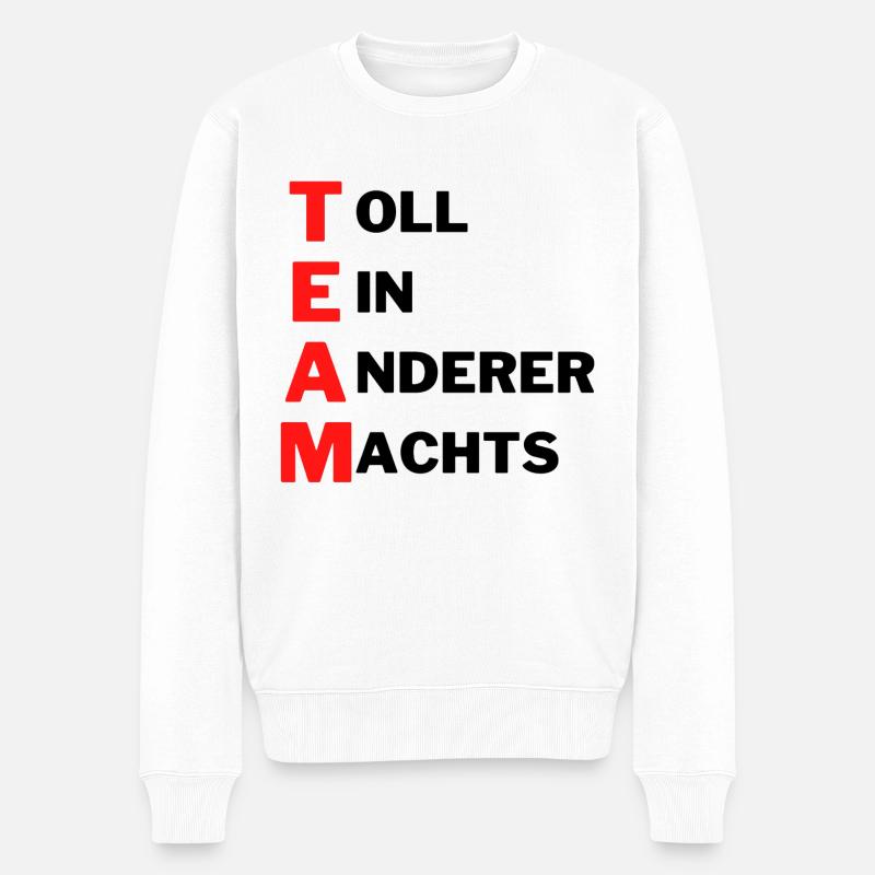 TEAM toll ein anderer machts - Männer Premium Bio Pullover - Weiß
