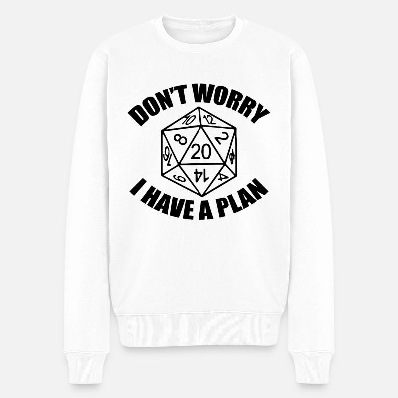 I have a plan Rollenspiel Nerd Geek Geschenk - Männer Premium Bio Pullover - Weiß