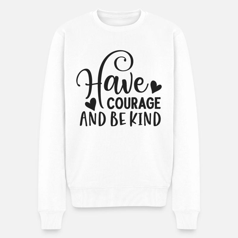 Habt Mut und sei freundlich - Männer Premium Bio Pullover - Weiß