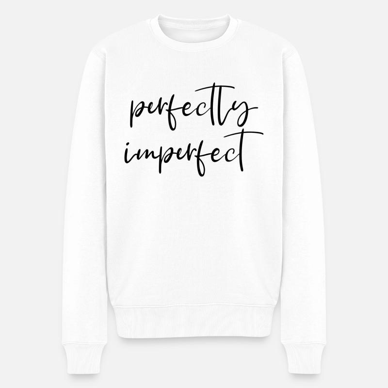 perfectly imperfect Englisch Spruch Perfekt - Männer Premium Bio Pullover - Weiß