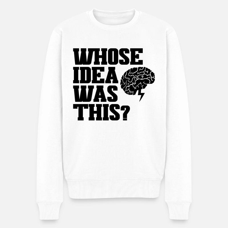 Whose Idea Was This 3 - Männer Premium Bio Pullover - Weiß