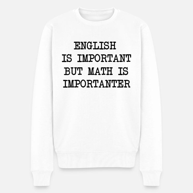 Lustig witzig Spruch Mathe Nerd Geschenk English - Männer Premium Bio Pullover - Weiß