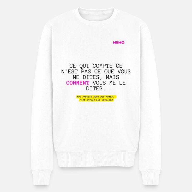 Ce qui compte ce n'est pas ce que vous dites ... - Pull Premium bio Homme - blanc