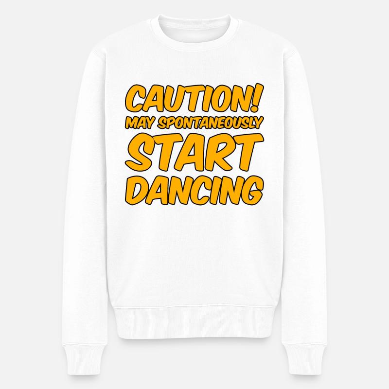 Caution! May Spontaneously Start Dancing - Männer Premium Bio Pullover - Weiß