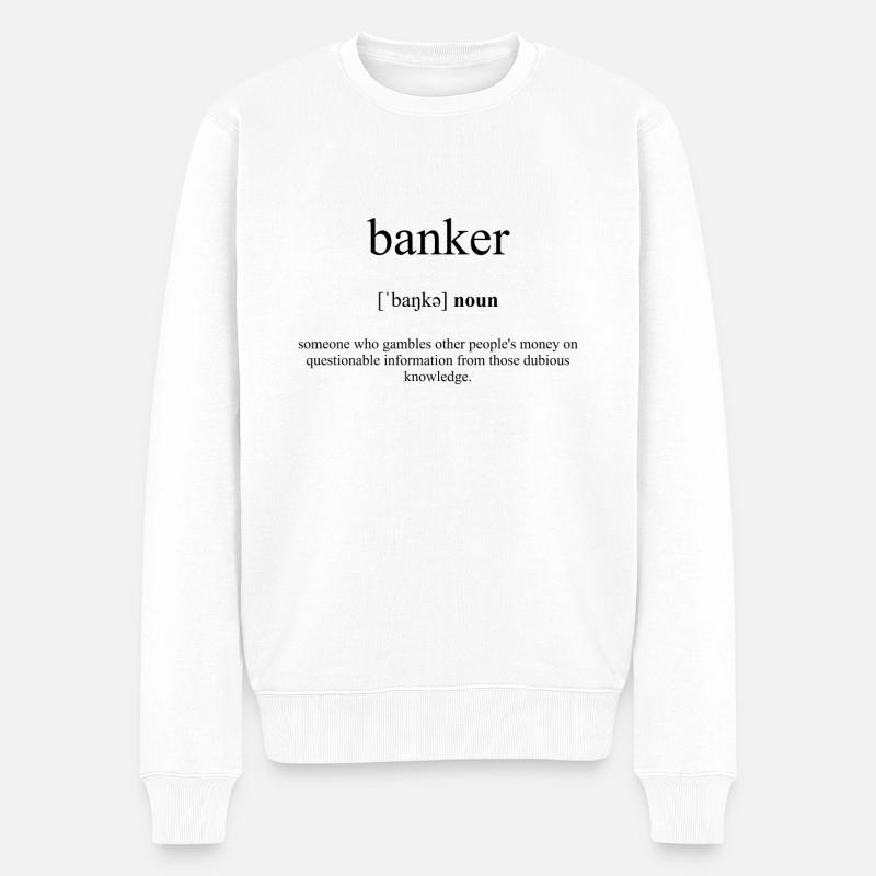 Banker Definition Dictionary - Männer Premium Bio Pullover - Weiß