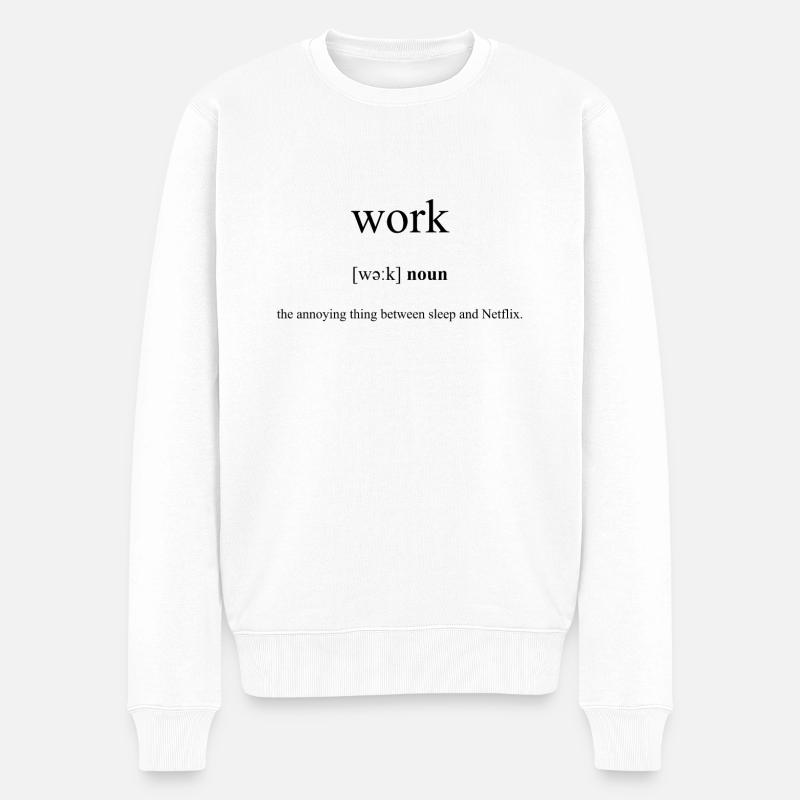 Work (Arbeit) Definition Dictionary - Männer Premium Bio Pullover - Weiß