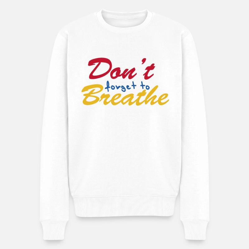 "Don't forget to breathe" - Männer Premium Bio Pullover - Weiß