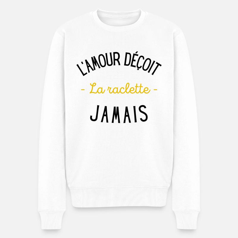L'amour déçoit la raclette jamais humour fromage - Pull Premium bio Homme - blanc