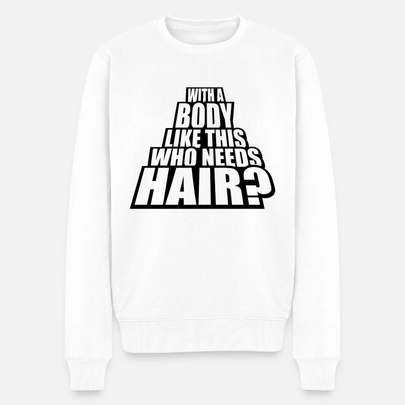 Who Needs Hair Spruch - Männer Premium Bio Pullover - Weiß
