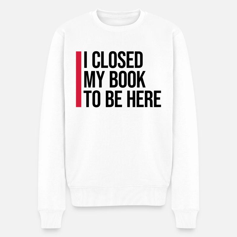 I closed my book - Männer Premium Bio Pullover - Weiß