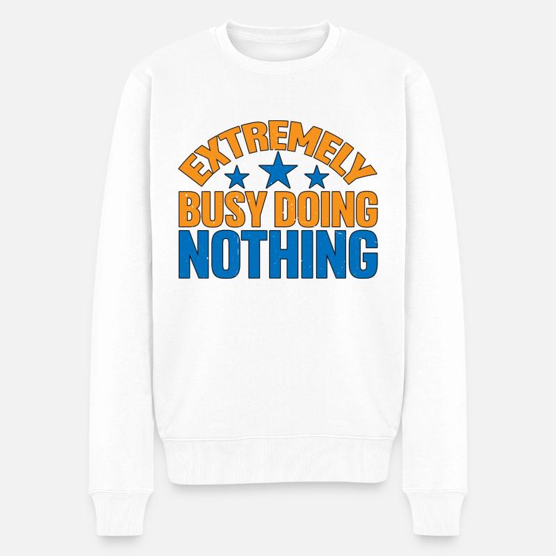 Extremely Busy Doing Nothing 5 - Männer Premium Bio Pullover - Weiß