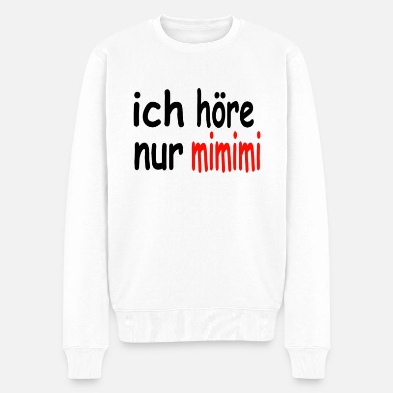 ich höre nur mimimi - Männer Premium Bio Pullover - Weiß