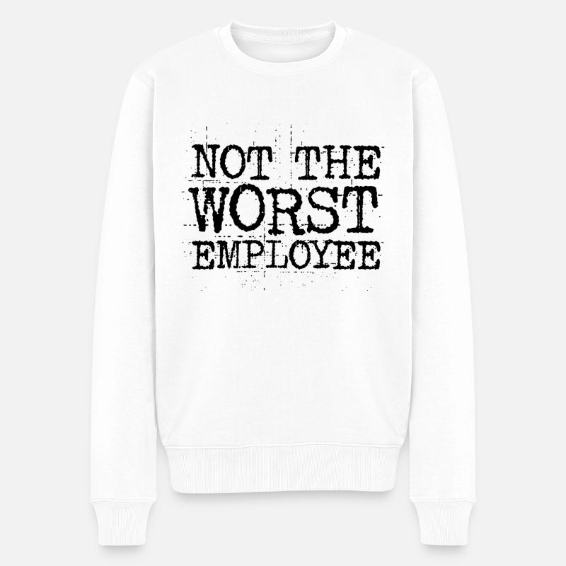 Not The Worst Employee - Männer Premium Bio Pullover - Weiß