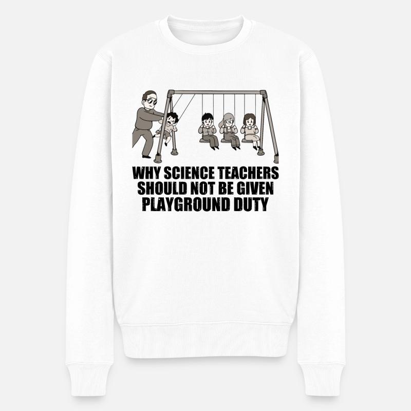 Teachers Should Not Be Given Playground Duty 17 - Männer Premium Bio Pullover - Weiß