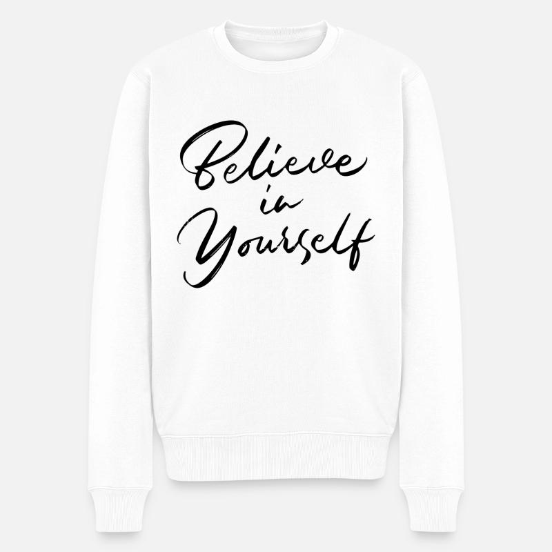 Glaube an dich selbst - Männer Premium Bio Pullover - Weiß