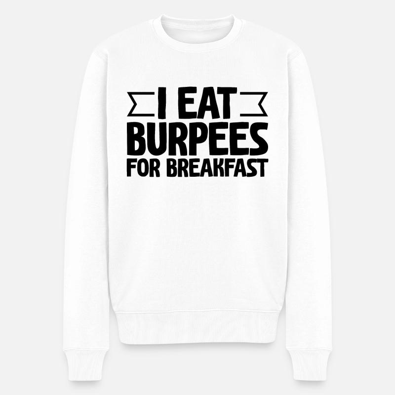I Eat Burpees For Breakfast - Männer Premium Bio Pullover - Weiß