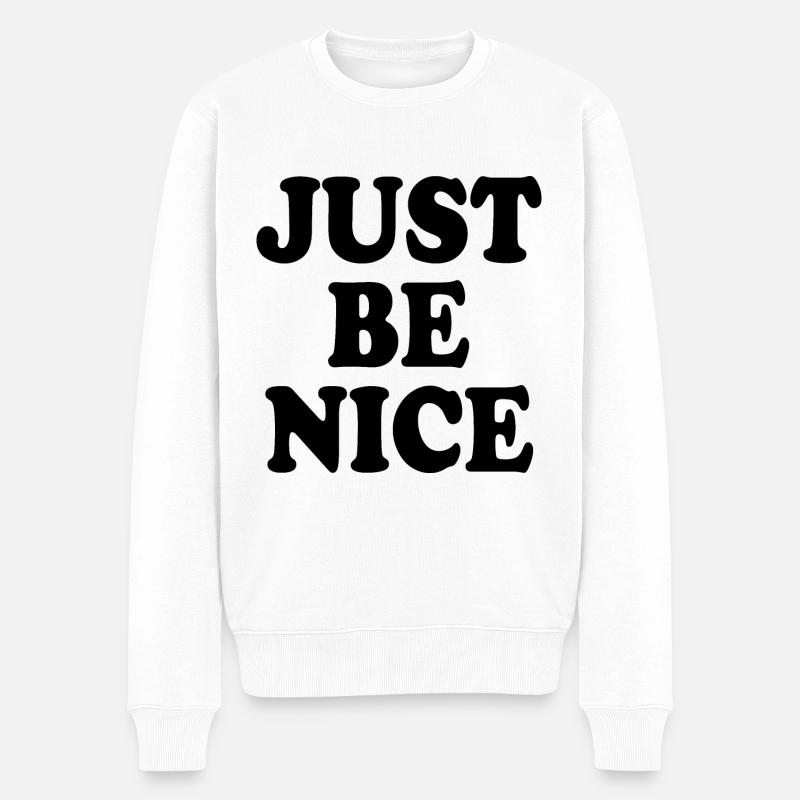 Just be nice - Pull Premium bio Homme - blanc