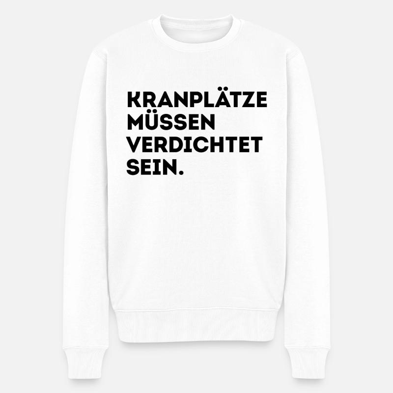 Kranplätze müssen verdichtet sein! - Männer Premium Bio Pullover - Weiß