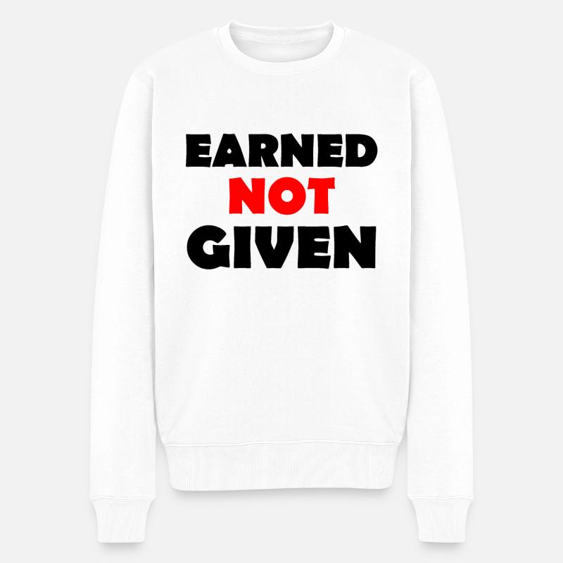 Earned Not Given - Männer Premium Bio Pullover - Weiß