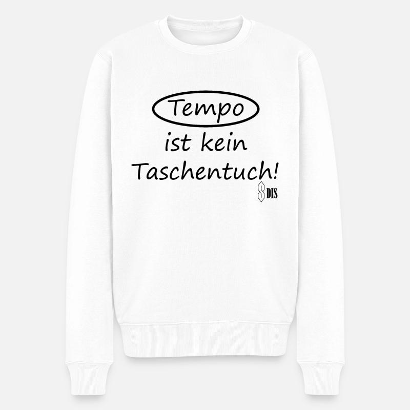 Tempo ist kein Taschentuch! - Männer Premium Bio Pullover - Weiß