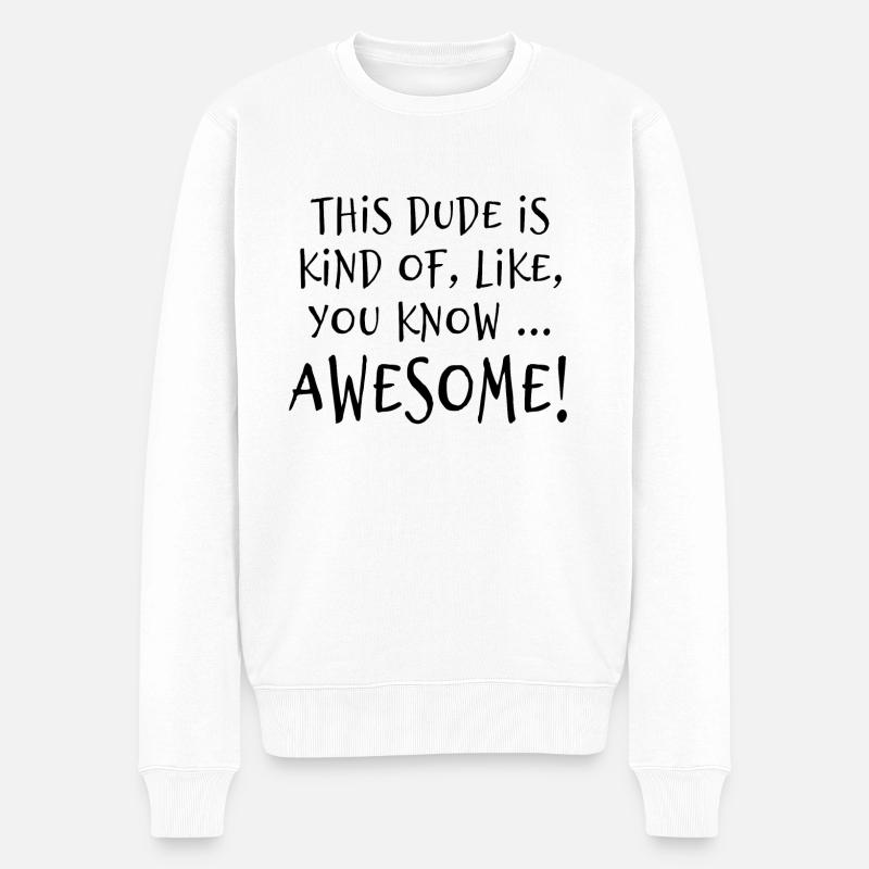 This dude is awesome! - Männer Premium Bio Pullover - Weiß