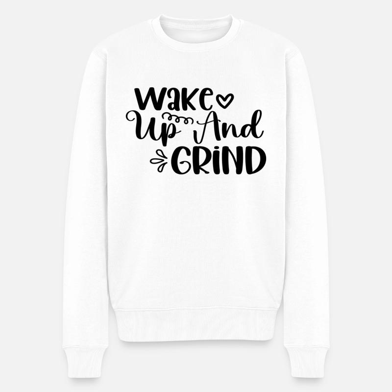 Wake Up And Grind - Männer Premium Bio Pullover - Weiß