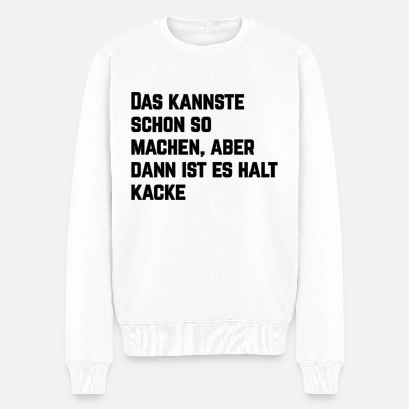 Das kannste schon so machen... - Männer Premium Bio Pullover - Weiß