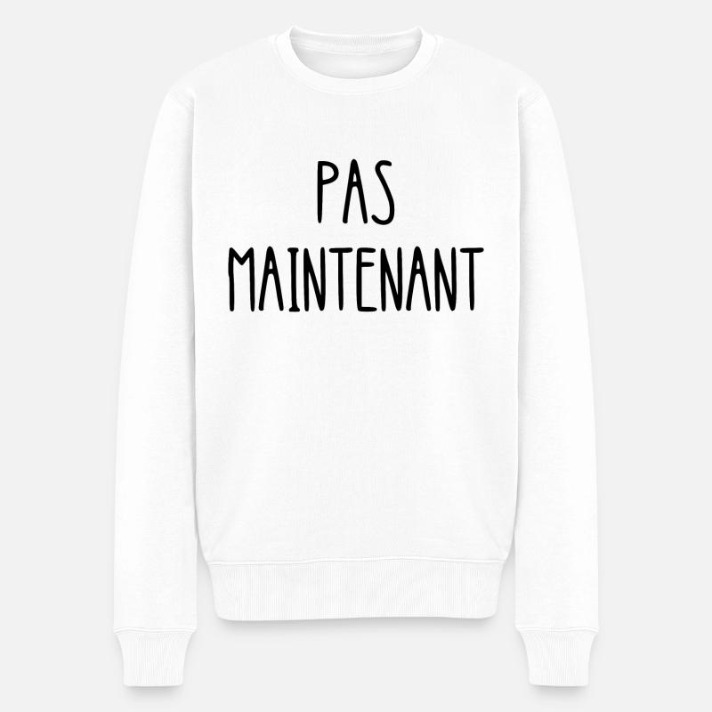 pas maintenant - Pull Premium bio Homme - blanc