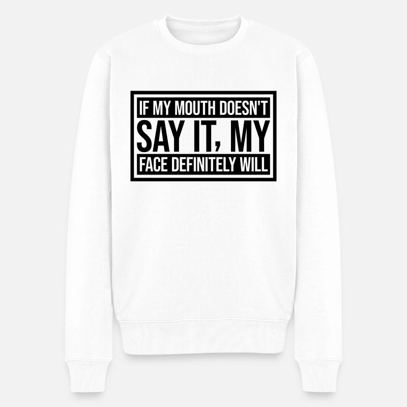 my face definitely will - Men's Premium Organic Jumper - white