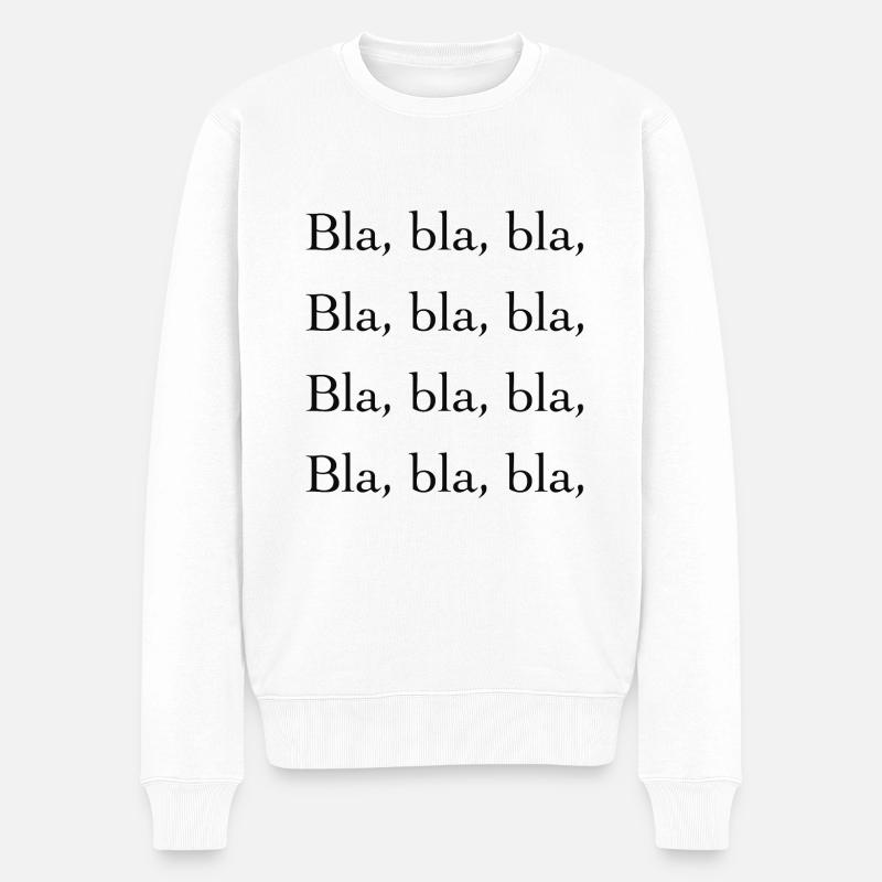 Bla, bla, bla, - Männer Premium Bio Pullover - Weiß