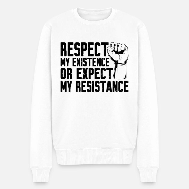 Respect My Existence Or Expect My Resistance 9 - Männer Premium Bio Pullover - Weiß