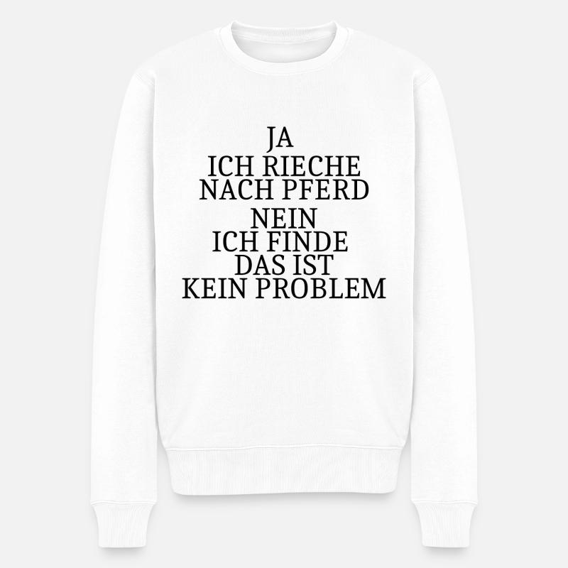 Ja ich rieche nach Pferd - Männer Premium Bio Pullover - Weiß