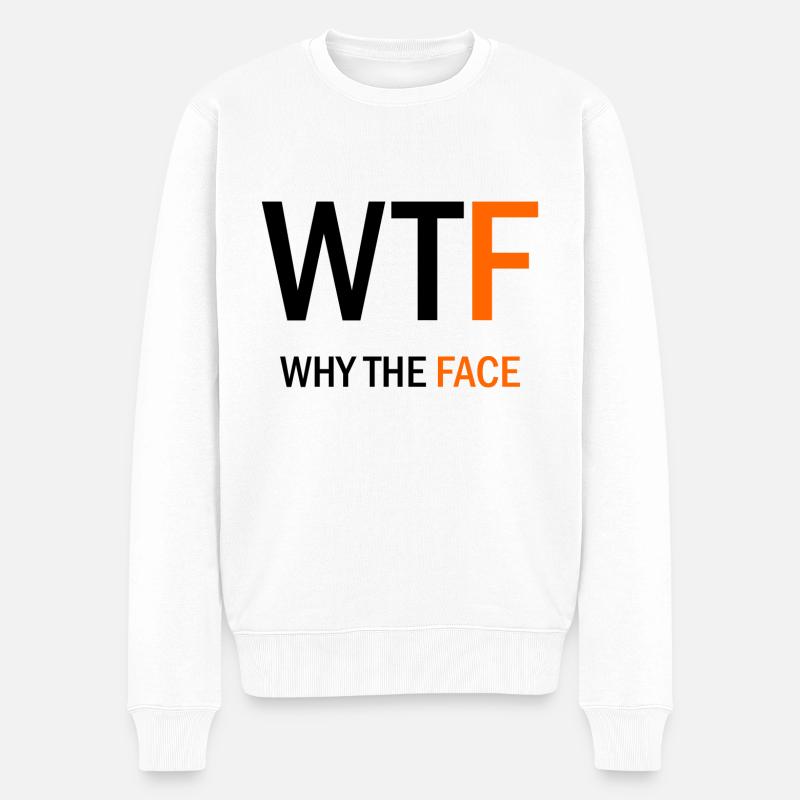 WTF - Why the face - Männer Premium Bio Pullover - Weiß