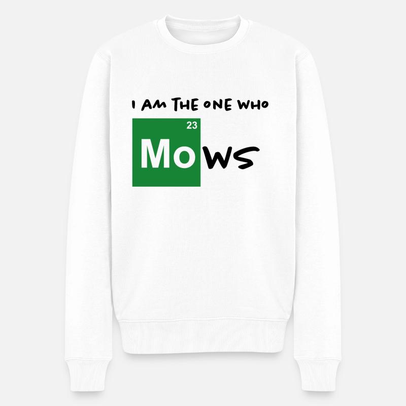 i am the one who mows / Rasenmäher grün - Männer Premium Bio Pullover - Weiß