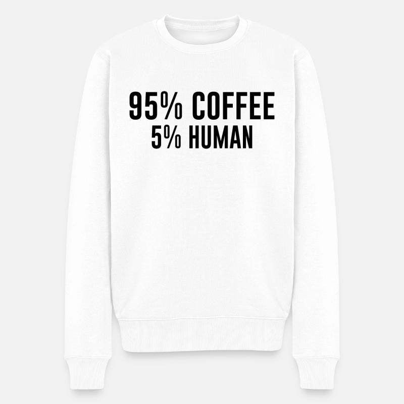 Kaffee Spruch Humor Coole Sprüche - Männer Premium Bio Pullover - Weiß