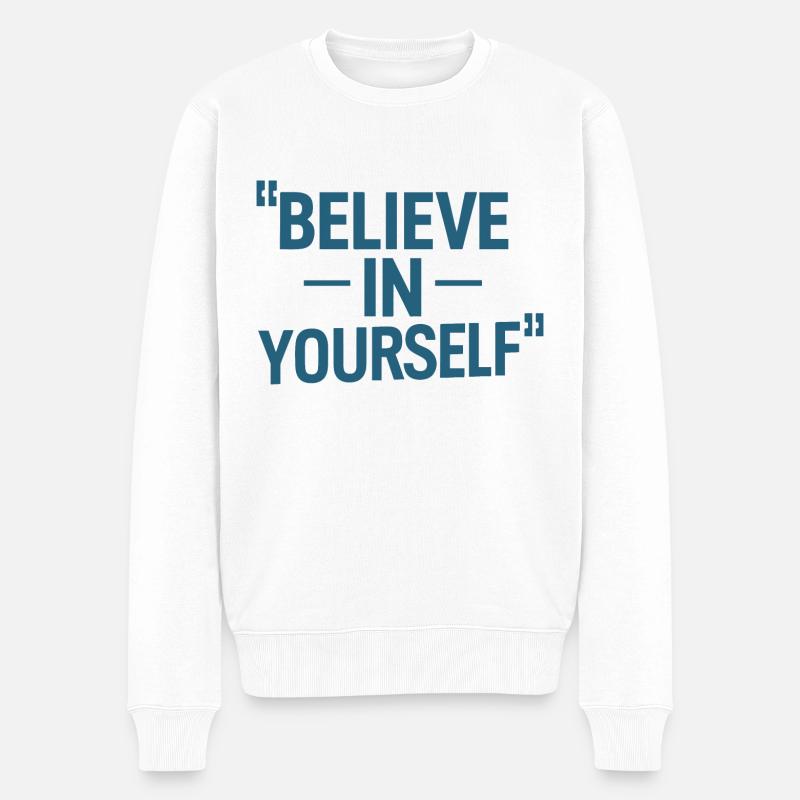GLAUBE AN DICH SELBST - Männer Premium Bio Pullover - Weiß