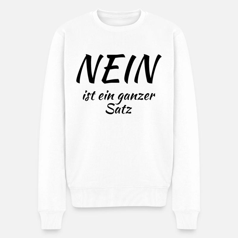 Nein ist ein ganzer Satz - Männer Premium Bio Pullover - Weiß