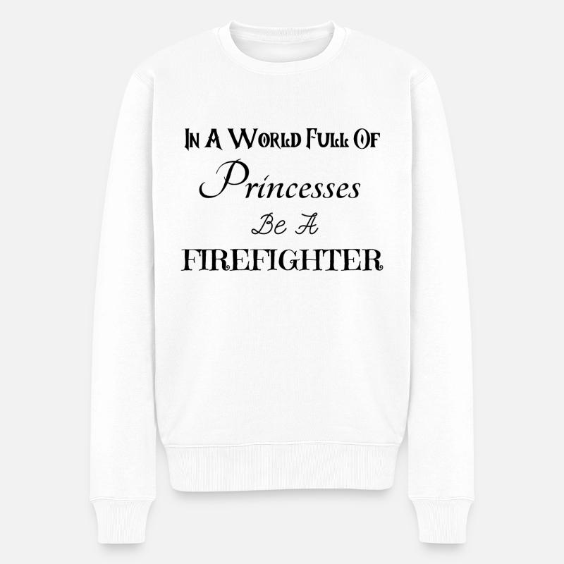 In A World Full Of Princesses Be A Firefighter - Männer Premium Bio Pullover - Weiß