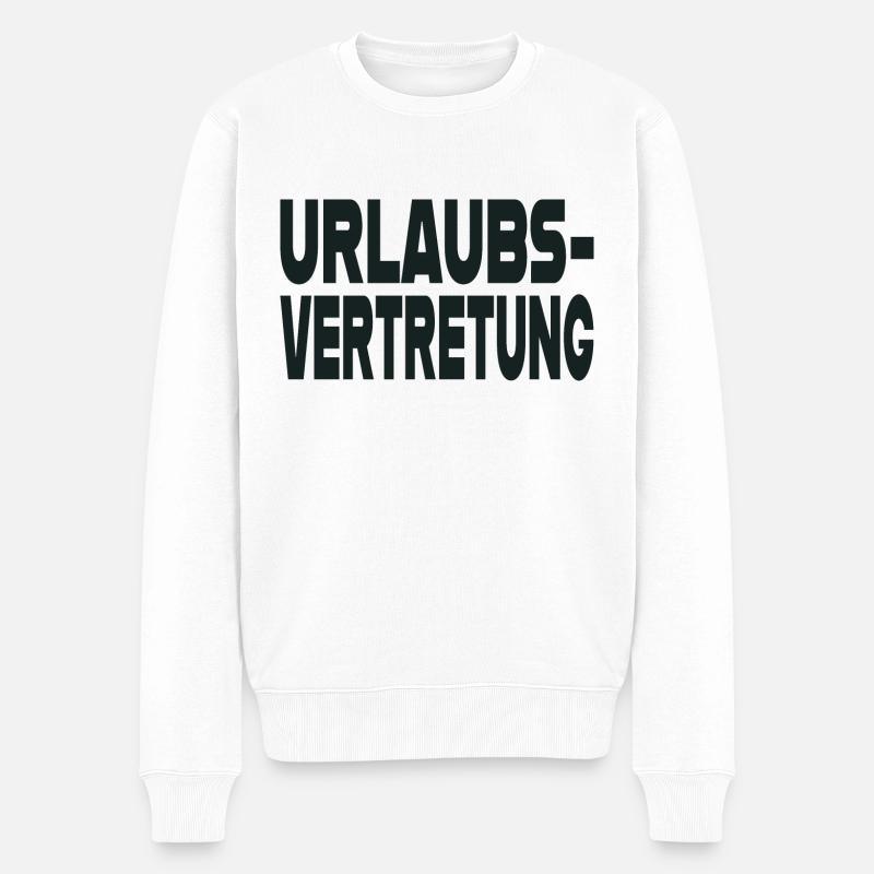 Urlaubsvertretung - Männer Premium Bio Pullover - Weiß