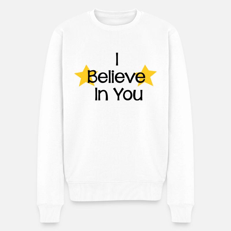 I Believe In You - Männer Premium Bio Pullover - Weiß
