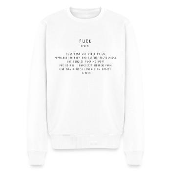 Fuck - Männer Premium Bio Pullover - Weiß - Vorne - Thijin (182cm)
