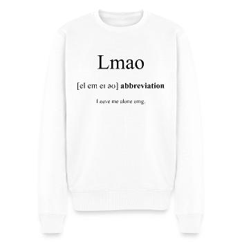 Lmao (Leave Me Alone Omg) Definition Dictionary - Männer Premium Bio Pullover - Weiß - Vorne - Thijin (182cm)