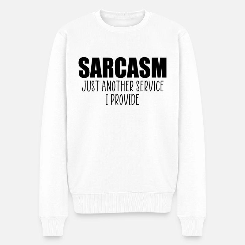 Sarkasmus lustiges Zitat - Männer Premium Bio Pullover - Weiß