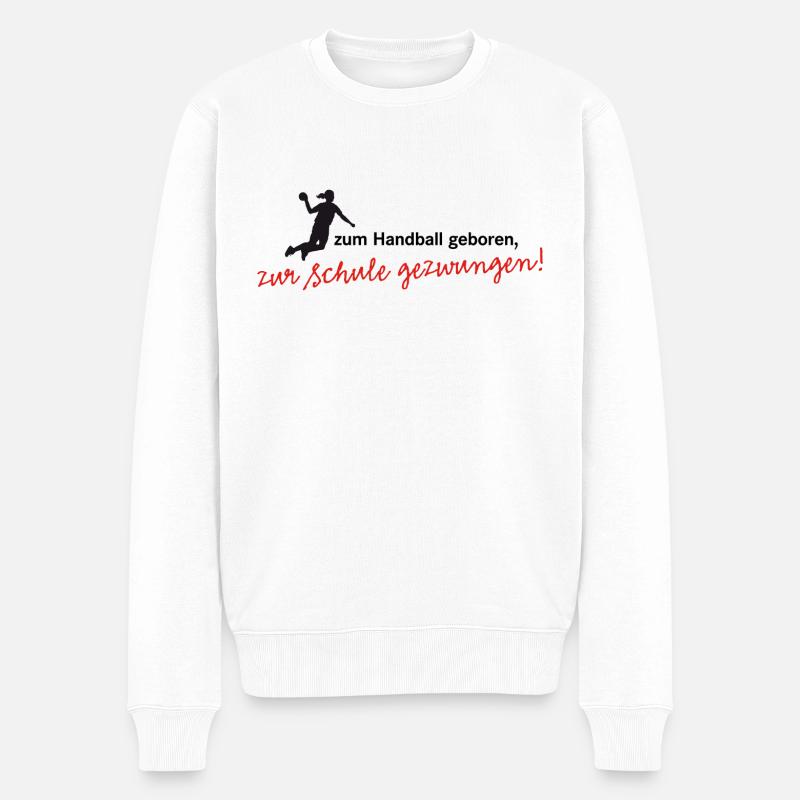 Zum Handball geboren, zur Schule gezwungen Mädchen - Männer Premium Bio Pullover - Weiß