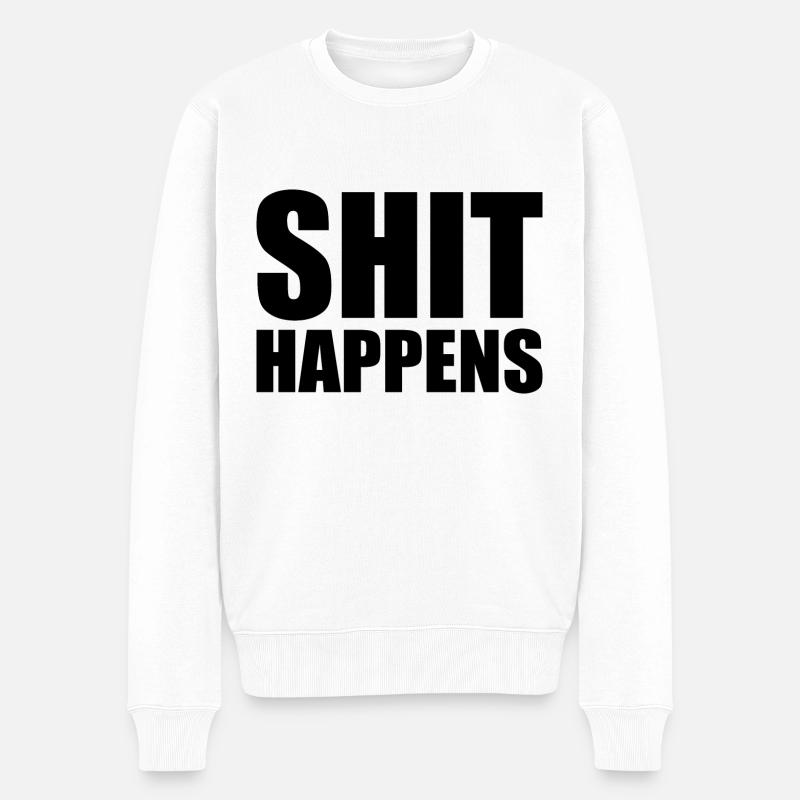 Shit happens - Männer Premium Bio Pullover - Weiß
